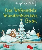 Angelika Wolff - Das WeihnachtsWunderWünscheBuch, Häftad