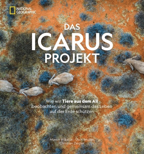 Christian Ziegler, Uschi Muller, Martin Wikelski - Das ICARUS Projekt, E-bok