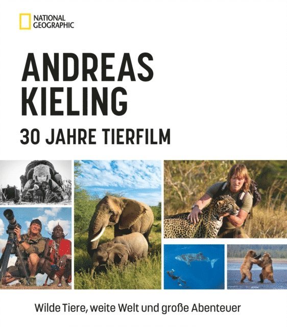 Sabine Wunsch, Andreas Kieling - Andreas Kieling – 30 Jahre Tierfilm, E-bok