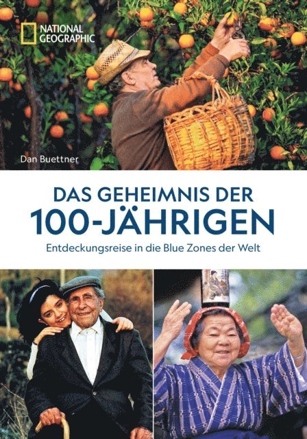 Dan Buettner - Das Geheimnis der 100-Jährigen: Entdeckungsreise in die Blue Zones der Welt, E-bok