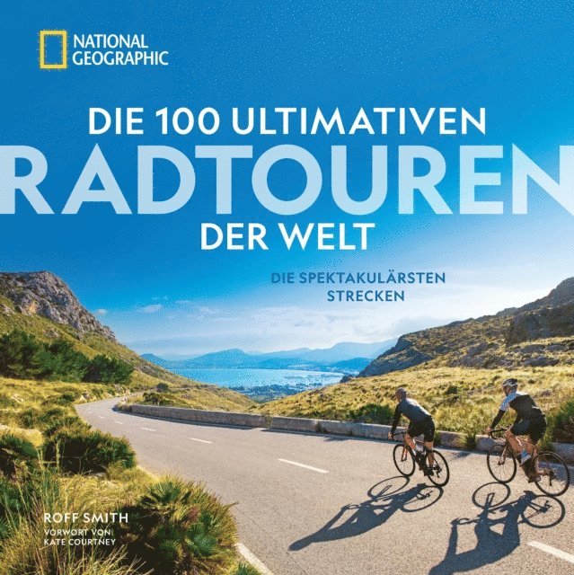 Kate Courtney, Roff Smith - Die 100 ultimativen Radtouren der Welt, E-bok