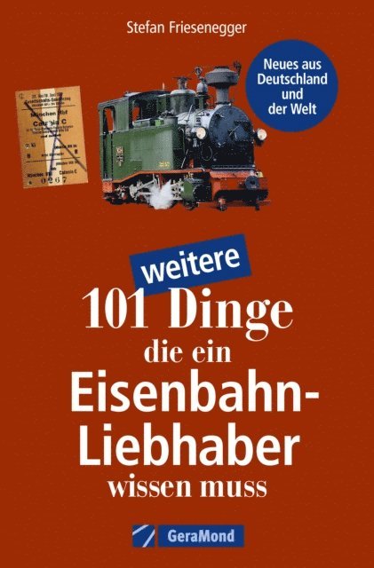 Stefan Friesenegger - 101 weitere Dinge, die ein Eisenbahn-Liebhaber wissen muss, E-bok. Tillgänglighet: Lägg i varukorg