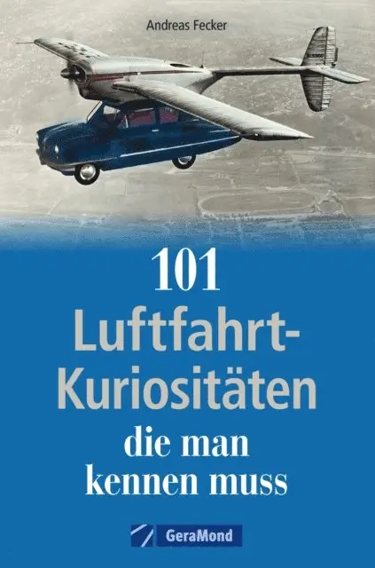 Andreas Fecker - 101 Luftfahrt-Kuriositäten, die man kennen muss, E-bok. Tillgänglighet: Lägg i varukorg
