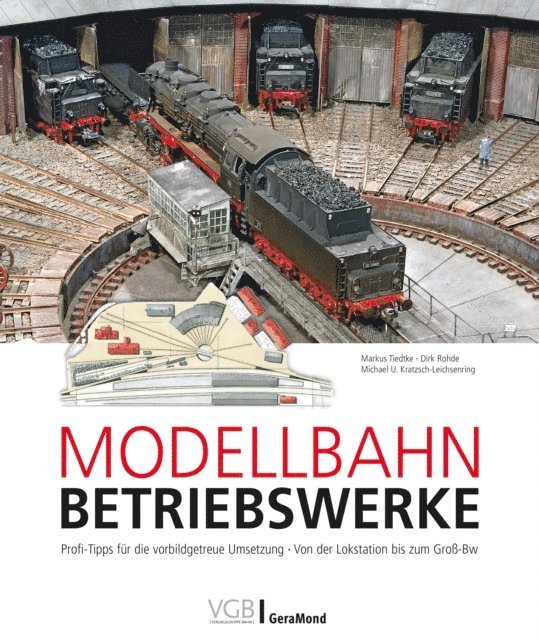 Michael U. Kratzsch-Leichsenring, Dirk Rohde, Markus Tiedtke - Modellbahn-Betriebswerke, E-bok