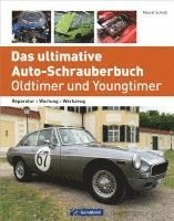Marcel Schoch - Das ultimative Auto-Schrauberbuch - Oldtimer und Youngtimer, Inbunden