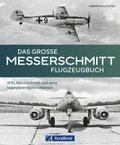Das gro�e Messerschmitt Flugzeugbuch