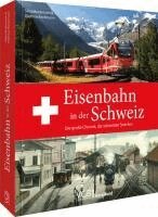 Dietmar Beckmann, Silvia Beckmann - Eisenbahn in der Schweiz, Inbunden