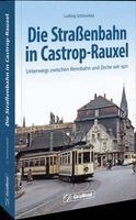 Ludwig Schönefeld - Die Straßenbahn in Castrop-Rauxel, Inbunden