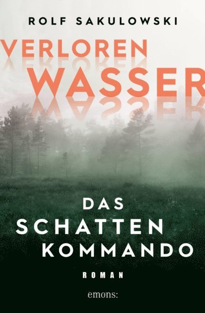 Rolf Sakulowski - Verlorenwasser. Das Schattenkommando, E-bok