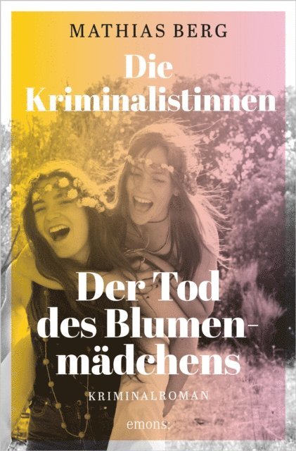 Mathias Berg - Die Kriminalistinnen. Der Tod des Blumenmädchens, E-bok
