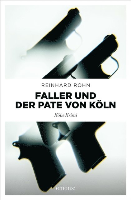 Reinhard Rohn - Faller und der Pate von Köln, E-bok