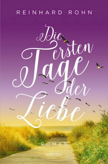 Reinhard Rohn - Die ersten Tage der Liebe, E-bok