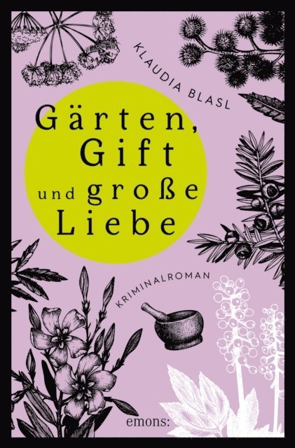 Klaudia Blasl - Gärten, Gift und große Liebe, E-bok