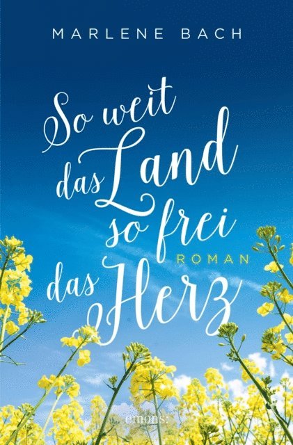 Marlene Bach - So weit das Land, so frei das Herz, E-bok