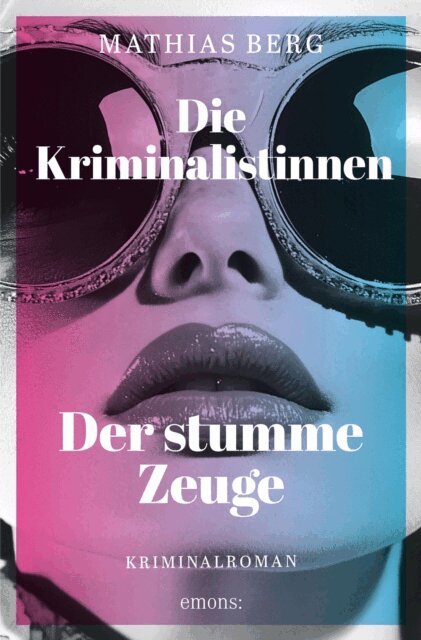 Mathias Berg - Die Kriminalistinnen. Der stumme Zeuge, E-bok