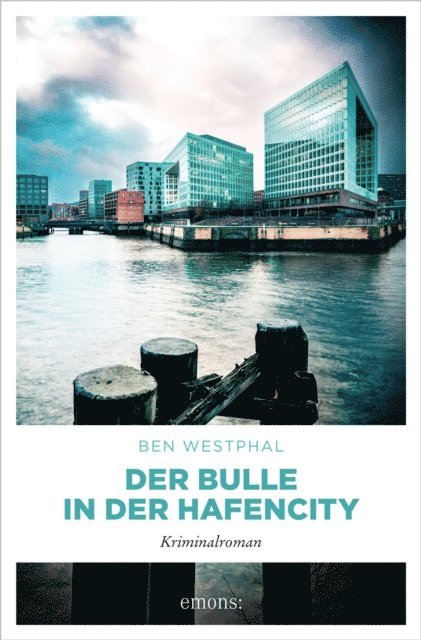 Ben Westphal - Der Bulle in der Hafencity, E-bok