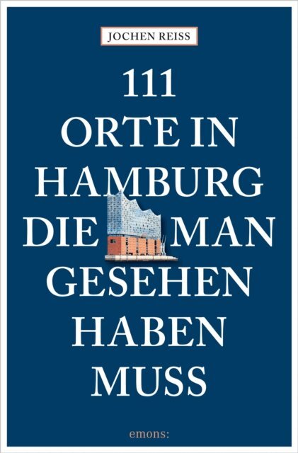 Jochen Reiss - 111 Orte in Hamburg, die man gesehen haben muss, E-bok