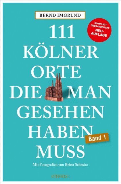 Bernd Imgrund - 111 Kölner Orte, die man gesehen haben muss, E-bok