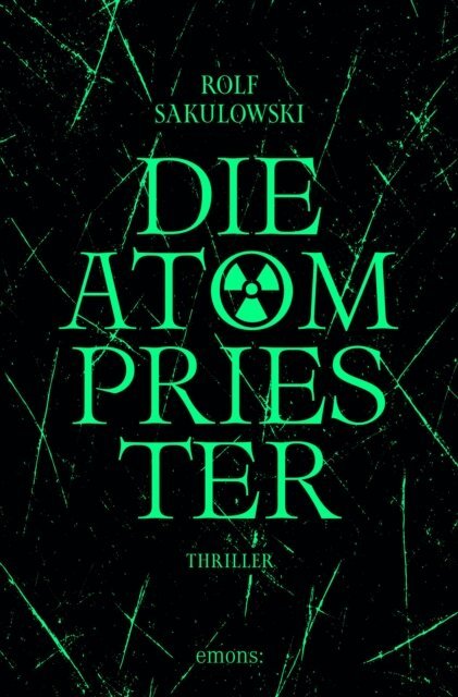 Rolf Sakulowski - Die Atompriester, E-bok