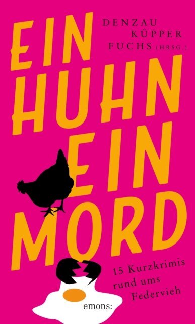 Marie-Christin Fuchs, Anke Kupper, Heike Denzau - Ein Huhn, ein Mord, E-bok