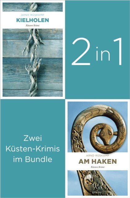 Arnd Ruskamp - Start der Kusten-Krimi Reihe um Marie Geisler:  Kielholen  und  Am Haken  (2in1-Bundle), E-bok