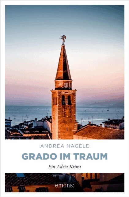 Andrea Nagele - Grado im Traum, E-bok. Tillgänglighet: Lägg i varukorg