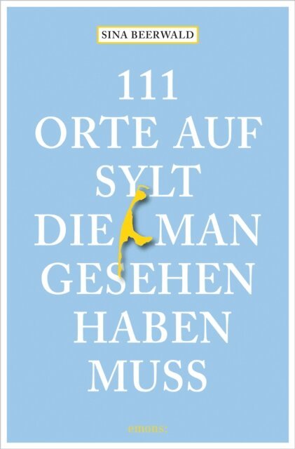 Sina Beerwald - 111 Orte auf Sylt, die man gesehen haben muss, E-bok