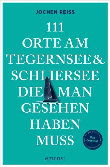 Jochen Reiss - 111 Orte am Tegernsee und Schliersee, die man gesehen haben muss, E-bok