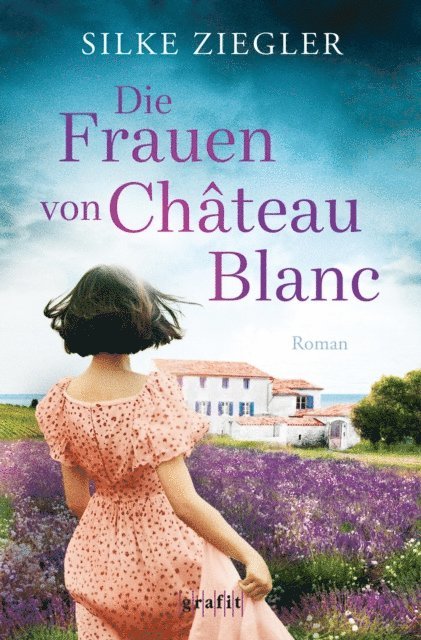 Silke Ziegler - Die Frauen von Château Blanc, E-bok