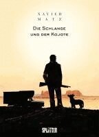 Xavier Matz - Die Schlange und der Kojote, Inbunden