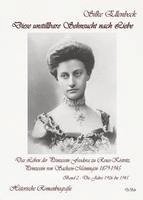 Silke Ellenbeck - Diese unstillbare Sehnsucht nach Liebe - Band 2 - Die Jahre 1906 bis 1945 - Das Leben der Prinzessin Feodora zu Reuss-Köstritz, Prinzessin von Sachsen-Meiningen 1879-1945 - Historische Romanbiografie, Häftad