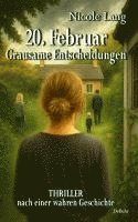 Nicole Lang - 20. Februar - Grausame Entscheidungen - Thriller nach einer wahren Geschichte, Häftad