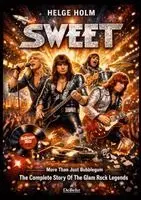 Helge Holm - SWEET - More Than Just Bubblegum - The Complete Story Of The Glam Rock Legends, Häftad. Tillgänglighet: Lägg i varukorg