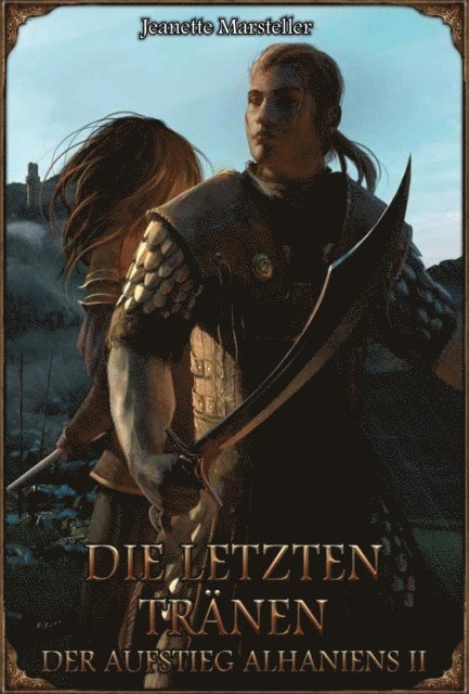 Jeanette Marsteller - DSA: Die letzten Tränen - Der Aufstieg Alhaniens 2, E-bok