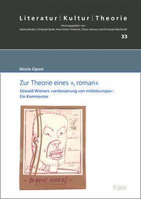 Nicola Cipani - Zur Theorie Eines, Roman: Oswald Wieners 'Verbesserung Von Mitteleuropa': Ein Kommentar, Inbunden