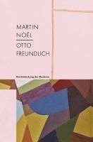 Petra Oelschlägel, Kunstmuseum Villa Zanders - Martin Noël - Otto Freundlich, Häftad