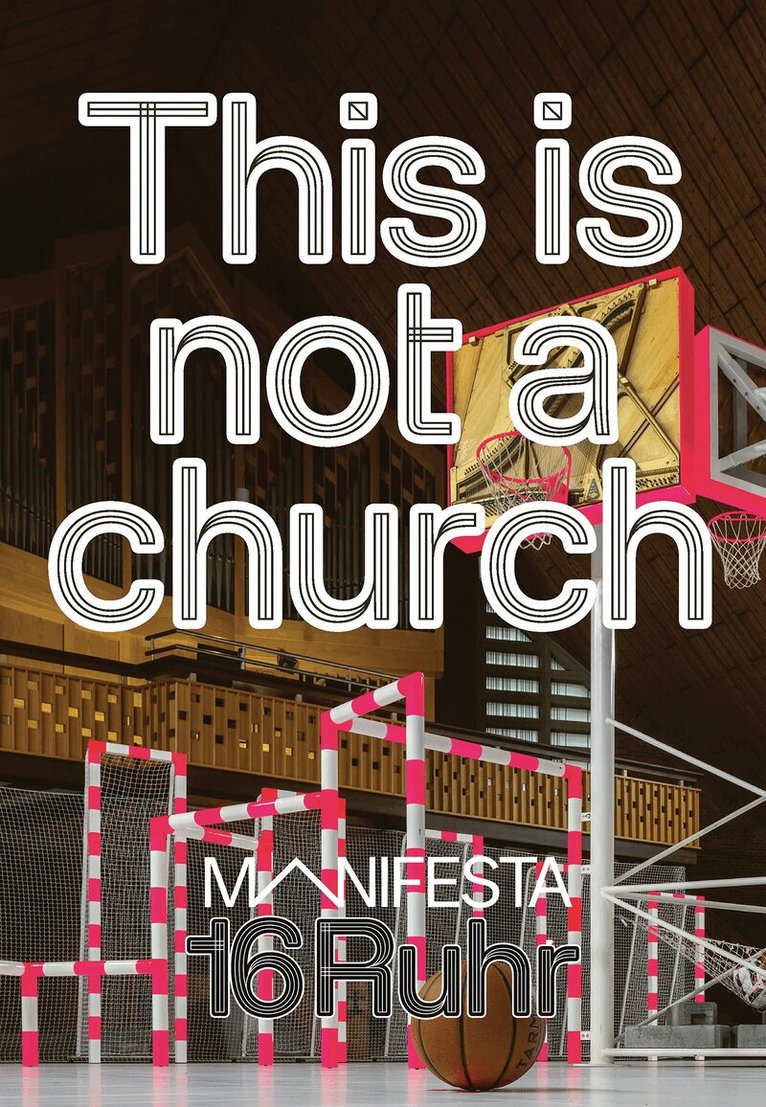 Manifesta 16 Ruhr - Manifesta 16 Ruhr: This is not a church, Häftad