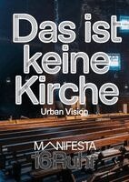 Manifesta 16 Ruhr - Manifesta 16 Ruhr: Das ist keine Kirche, Häftad