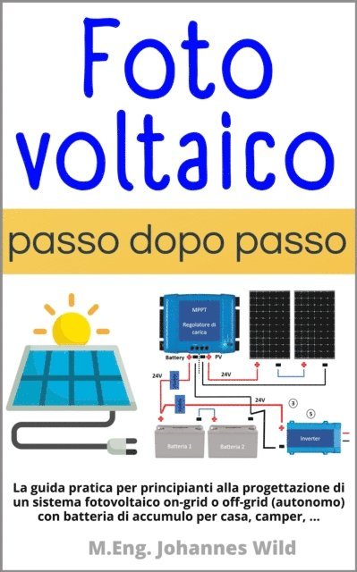 M.Eng. Johannes Wild - Fotovoltaico | passo dopo passo, E-bok. Tillgänglighet: Lägg i varukorg
