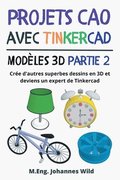 Projets CAO avec Tinkercad Modèles 3D Partie 2