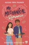 My Mechanical Romance - Gegenstze ziehen sich an (Von Olivie Blake, der Bestseller-Autorin von The Atlas Six)