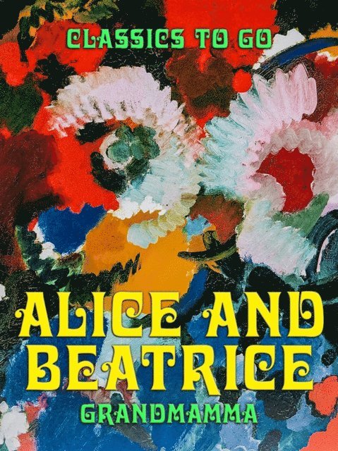 Grandmamma - Alice and Beatrice, E-bok