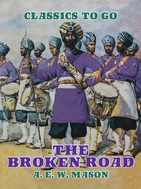 A. E. W. Mason - Broken Road, E-bok