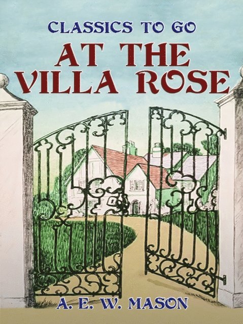 A. E. W. Mason - At The Villa Rose, E-bok