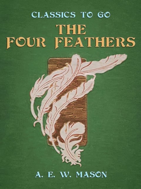 A. E. W. Mason - Four Feathers, E-bok