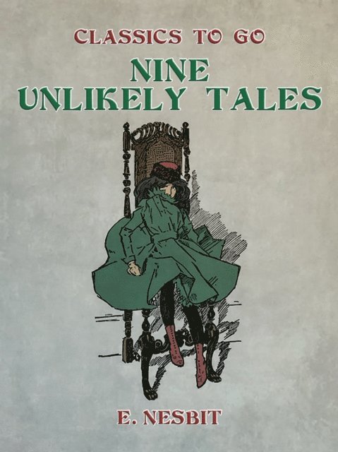 E. Nesbit - Nine Unlikely Tales, E-bok
