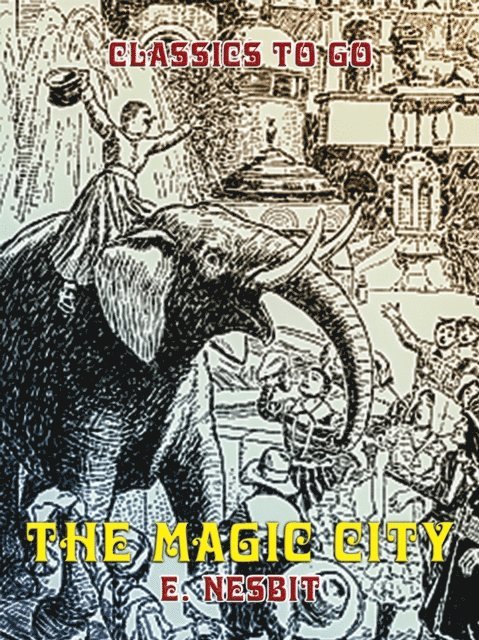 E. Nesbit - Magic City, E-bok