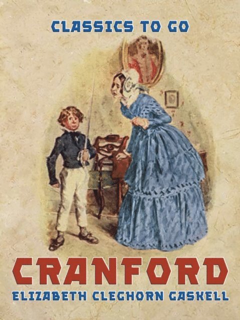 Elizabeth Cleghorn Gaskell - Cranford, E-bok