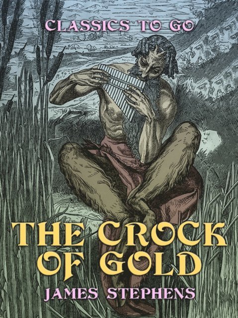 James Stephens - Crock of Gold, E-bok
