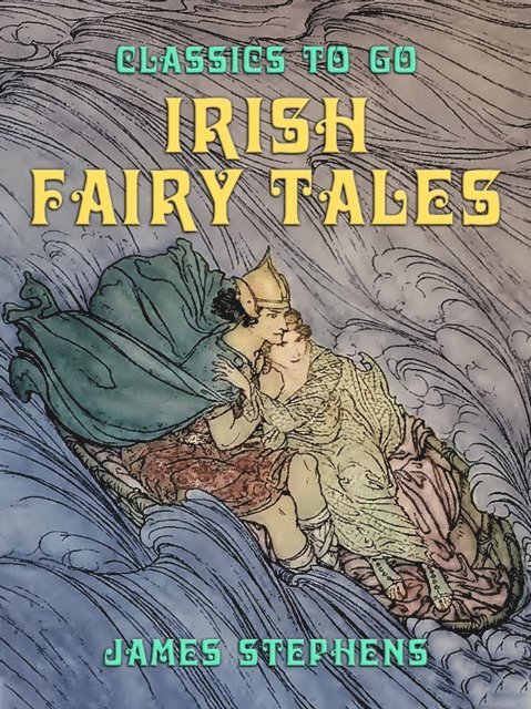 James Stephens - Irish Fairy Tales, E-bok